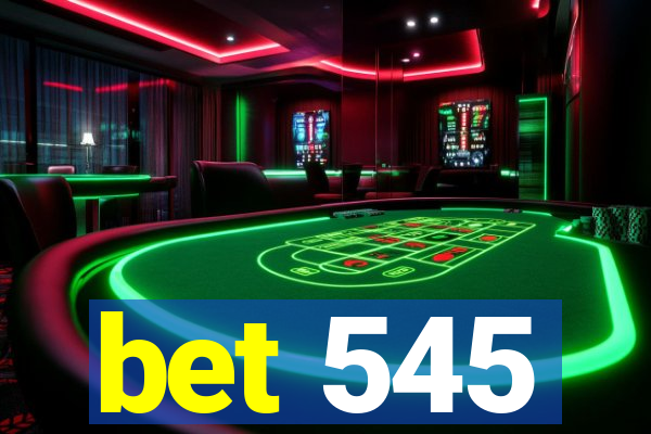 bet 545